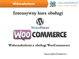 Intensywny kurs obsługi WooCommerce (Wideoszkolenie)